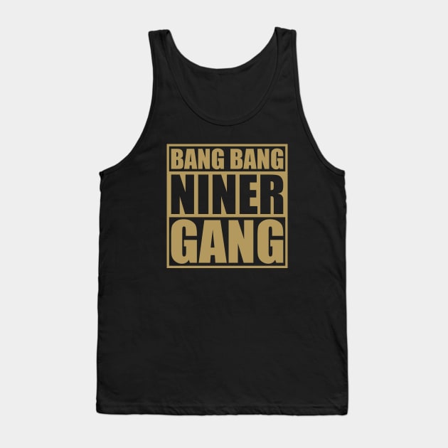 Bang Bang Niner Gang 49ers Ver.3 Tank Top by GraciafyShine